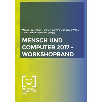 Mensch und Computer 2017 - Workshopband, Taschenbuch von , BoD - Books on Demand, 978-3-7460-8230-1