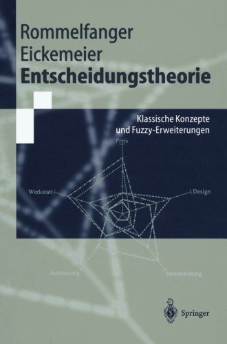 Rommelfanger, Heinrich J. - Entscheidungstheorie: Klassische Konzepte Und Fuzzy-Erweiterungen (Springer-Lehrbuch) - Preis vom 09.10.2026 07:28:09 h