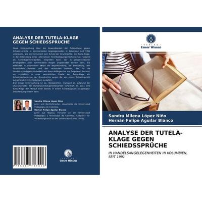 Analyse der Tutela-Klage Gegen Schiedssprüche, Taschenbuch von Sandra Milena López Niño,Hernán Felipe Aguilar Blanco, Verlag Unser Wissen,