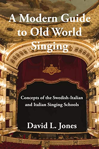 Jones, David L - A Modern Guide to Old World Singing: Concepts of the Swedish-Italian and Italian Singing Schools - Preis vom 30.09.2026 09:01:18 h