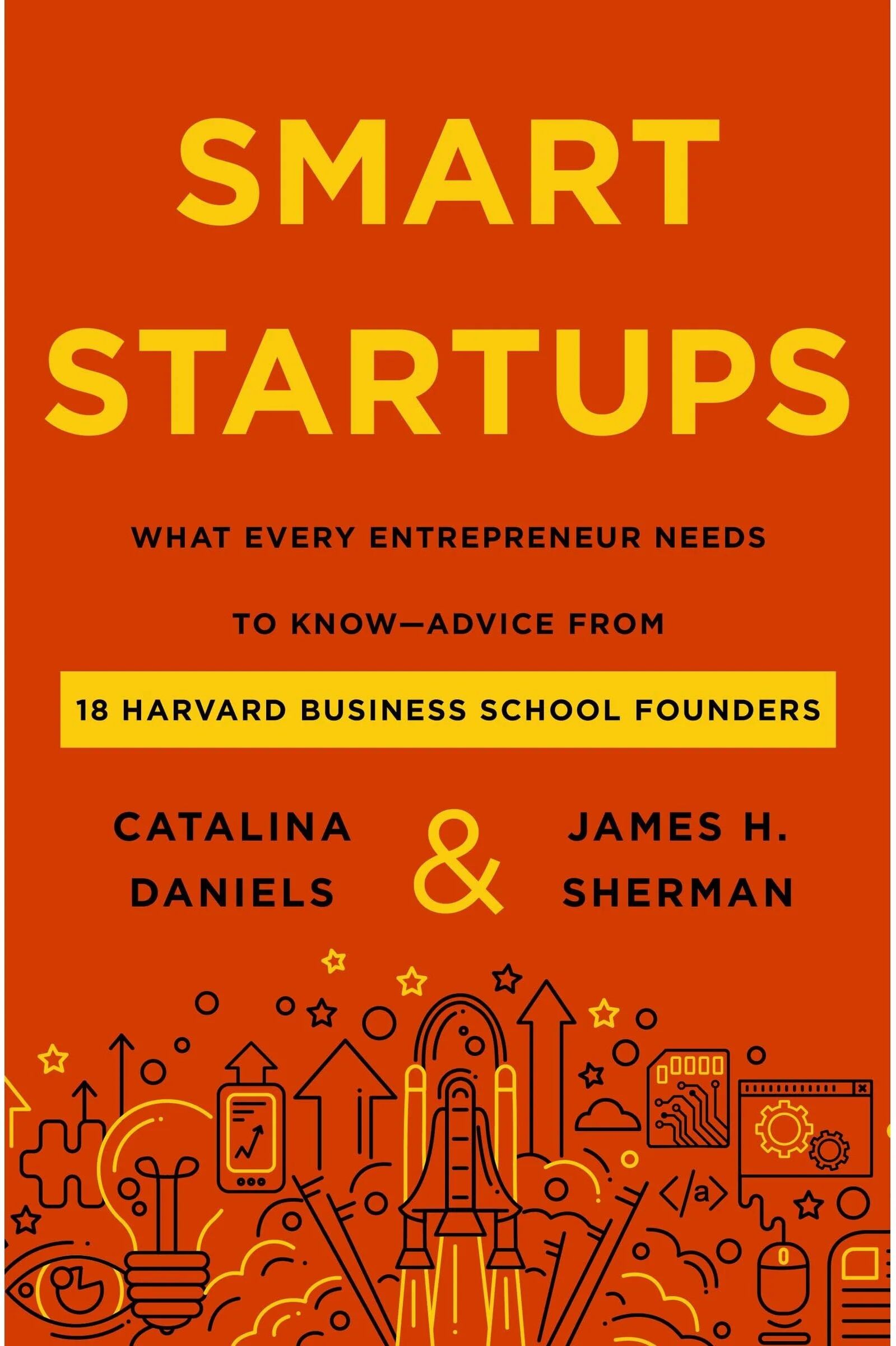 Harper Business Smart Startups: What Every Entrepreneur Needs to Know by Catalina Daniels & James H. Sherman - Hardback - Business & Entrepreneurship Non Fiction
