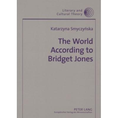 The World According to Bridget Jones, Taschenbuch von Katarzyna Smyczynska, Peter Lang GmbH, Internationaler Verlag der Wissenschaften,
