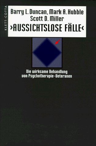Duncan, Barry L. - Aussichtslose Fälle. Die wirksame Behandlung von Psychotherapie-Veteranen - Preis vom 09.10.2026 07:28:09 h