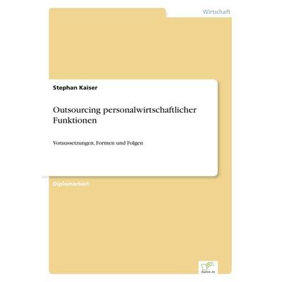 Outsourcing personalwirtschaftlicher Funktionen, Taschenbuch von Stephan Kaiser, GRIN, 978-3-8386-3661-0