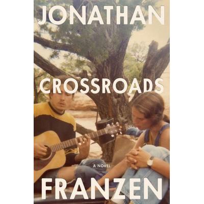 Crossroads, Gebundene Ausgabe von Jonathan Franzen, Farrar, Straus and Giroux, 978-0-374-18117-8