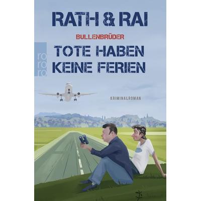 Bullenbrüder: Tote haben keine Ferien, Taschenbuch von Hans Rath,Edgar Rai, Rowohlt Taschenbuch, 978-3-499-27612-5