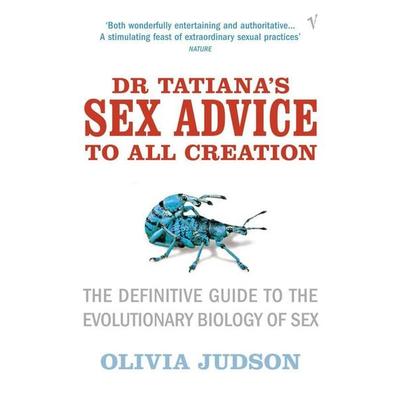 Dr Tatiana's Sex Advice to All Creation, Taschenbuch von Olivia Judson, Vintage, London, 978-0-09-928375-1