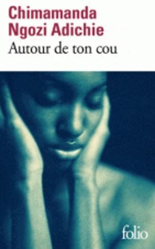 Adichie, Chimananda Ngozi - Autour de ton cou - Preis vom 19.10.2026 19:33:35 h