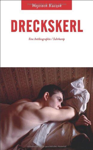 Wojciech Kuczok - Dreckskerl: Eine Antibiographie (suhrkamp taschenbuch) - Preis vom 09.10.2026 07:28:09 h