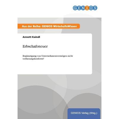 Erbschaftsteuer, Taschenbuch von Annett Kaindl, GRIN, 978-3-7379-4115-0