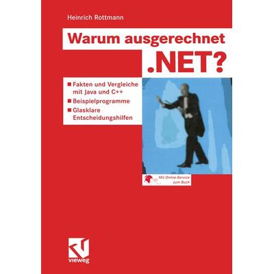 Warum ausgerechnet .NET?, Taschenbuch von Heinrich Rottmann, Vieweg & Teubner, 978-3-528-05885-2