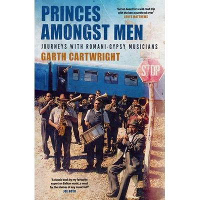 Princes Amongst Men, Taschenbuch von Garth Cartwright, Oldcastle Books Ltd, 978-0-85730-620-3