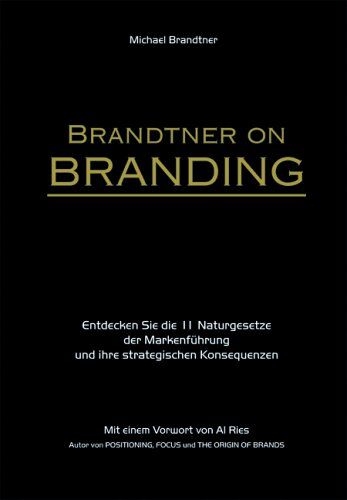 Michael Brandtner - Brandtner on Branding: Entdecken Sie die 11 Naturgesetze der Markenführung und ihre strategische Konsequenzen - Preis vom 18.10.2026 19:22:15 h