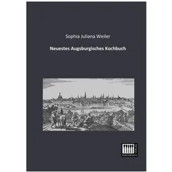 Neuestes Augsburgisches, Ratgeber von Sophia Juliana Weiler, Sophia J. Weiler