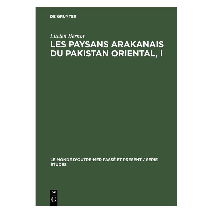 De Gruyter Bernot:Les paysans arakanais du Pakista (Französisch, Hardcover, Lucien Bernot) (66767871)