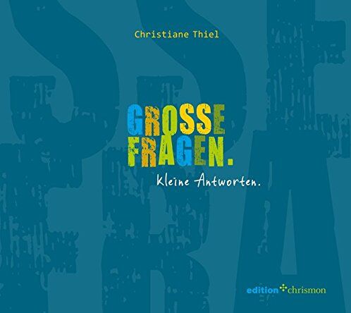 Christiane Thiel - Große Fragen. Kleine Antworten.: Das Konfi-Buch - Preis vom 16.10.2026 11:41:07 h