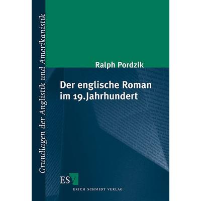 Der englische Roman im 19. Jahrhundert, Taschenbuch von Ralph Pordzik, Erich Schmidt Verlag, 978-3-503-06101-3