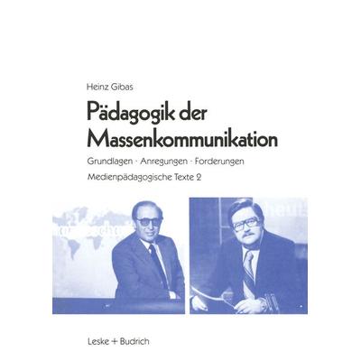Pädagogik der Massenkommunikation, Taschenbuch von Heinz Gibas, VS Verlag für Sozialwissenschaften, 978-3-8100-0551-9