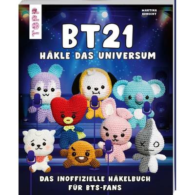 BT21 Häkle das Universum, Taschenbuch von Martina Konecny, Frechverlag GmbH, 978-3-7358-7226-5