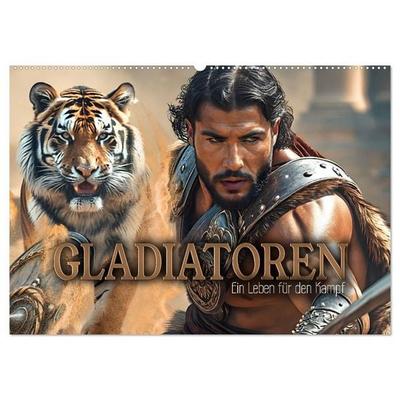 Gladiatoren - ein Leben für den Kampf (Wandkalender 2027 DIN A2 quer), CALVENDO Monatskalender