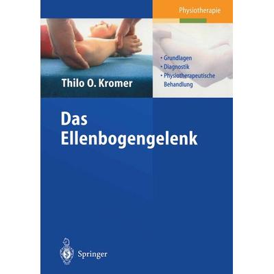 Das Ellenbogengelenk, Taschenbuch von Thilo O. Kromer, Springer Berlin, 978-3-540-44021-5