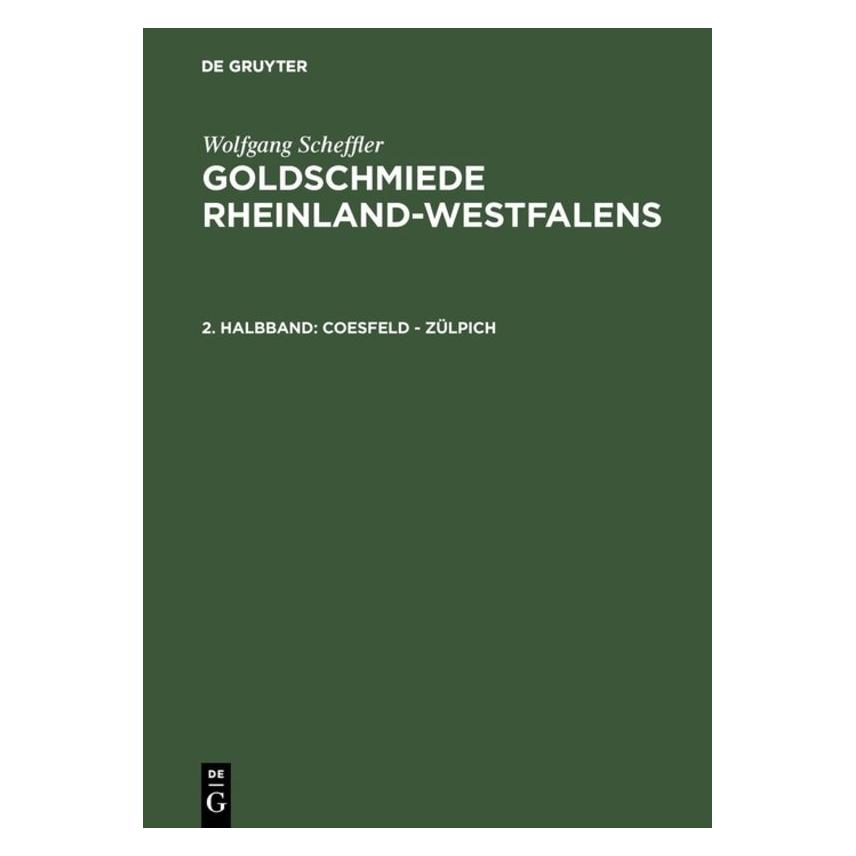 De Gruyter Wolfgang Scheffler: Goldschmiede Rheinland-Westfalens / Coesfeld - Zülpich (Deutsch, Hardcover, Wolfgang Scheffler) (35120932)