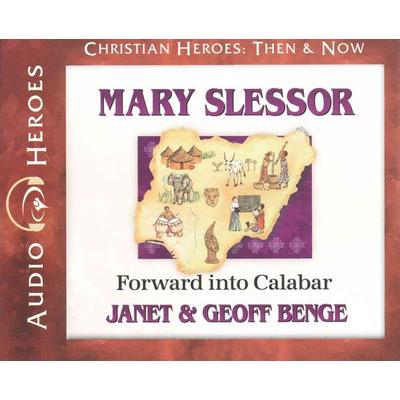 Mary Slessor: Forward Into Calabar - Janet Benge,Geoff Benge, CD, 9781576587997