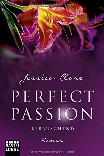 Jessica Clare - Perfect Passion - Berauschend: Roman - Preis vom 09.10.2026 07:28:09 h
