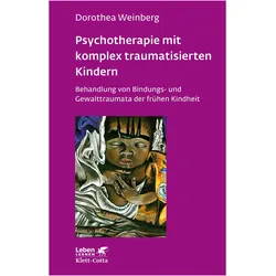 Psychotherapie mit komplex traumatisierten Kindern, Fachbücher von Dorothea Weinberg