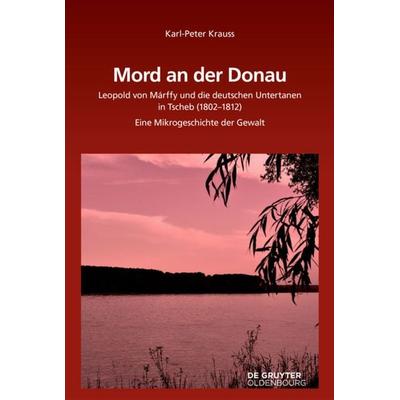 Mord an der Donau, Gebundene Ausgabe von Karl-Peter Krauss, De Gruyter, 978-3-11-062484-7
