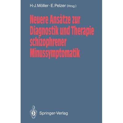 Neuere Ansätze zur Diagnostik und Therapie schizophrener Minussymptomatik, Taschenbuch von , Springer Berlin, 978-3-642-76264-2