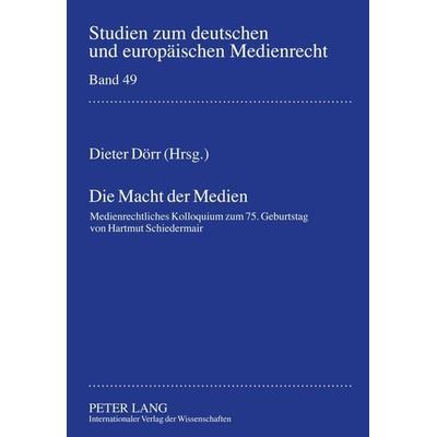 Die Macht der Medien, Gebundene Ausgabe von , Peter Lang GmbH, Internationaler Verlag der Wissenschaften, 978-3-631-62027-4