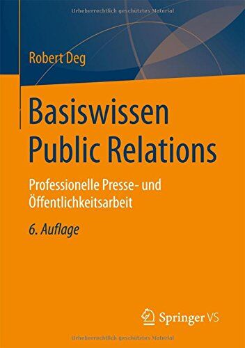 Robert Deg - Basiswissen Public Relations: Professionelle Presse- und Öffentlichkeitsarbeit - Preis vom 30.09.2026 09:01:18 h