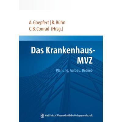 Das Krankenhaus-MVZ, Taschenbuch von , MWV Medizinisch Wissenschaftliche Verlagsgesellschaft, 978-3-95466-229-6