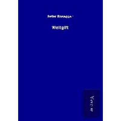 Weltgift, Taschenbuch von Peter Rosegger, BoD - Books on Demand