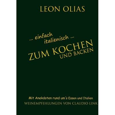 Einfach Italienisch, Gebundene Ausgabe von Leon Olias, Tredition, 978-3-347-64396-3