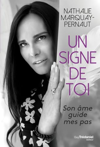 Nathalie Marquay-Pernaut - Un signe de toi : son âme guide mes pas - Preis vom 13.10.2026 11:25:28 h