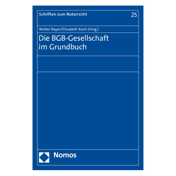 Nomos Die BGB-Gesellschaft im Grundbuch (Deutsch, Elisabeth Koch, Walter Bayer, 2011) (55400274)