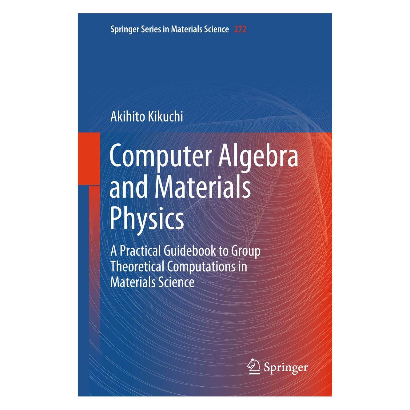 Springer Kikuchi:Computer Algebra and Materials (Englisch, Hardcover, Akihito Kikuchi) (9783319942254)