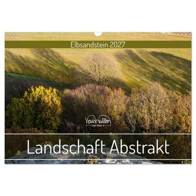 Landschaft Abstrakt - Elbsandstein (Wandkalender 2027 DIN A3 quer), CALVENDO Monatskalender