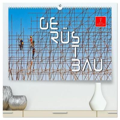 Gerüstbau (hochwertiger Premium Wandkalender 2027 DIN A2 quer), Kunstdruck in Hochglanz