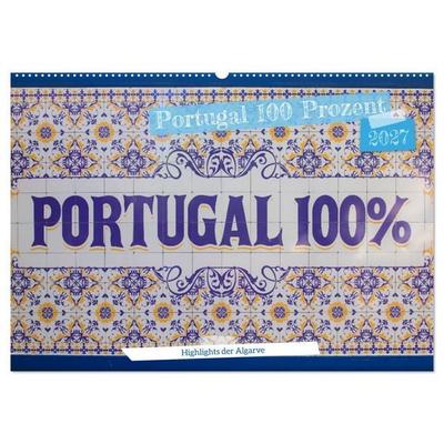 Portugal 100 Prozent (Wandkalender 2027 DIN A2 quer), CALVENDO Monatskalender