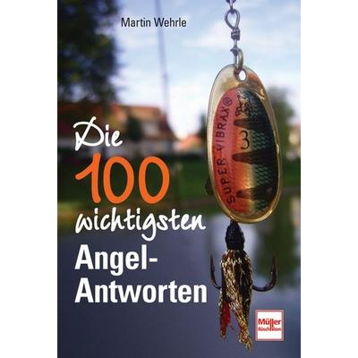 Die 100 wichtigsten Angel-Antworten, Taschenbuch von Martin Wehrle, Mueller Rueschlikon Verla, 978-3-275-01604-4