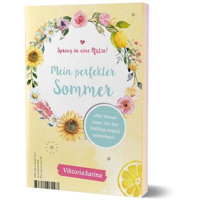 Spring in eine Pfütze! Mein perfekter Frühling/ Mein perfekter Sommer, Taschenbuch von ViktoriaSarina, Community Editions, 978-3-96096-156-7