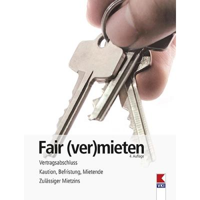 Fair (ver)mieten, Taschenbuch von Erwin Bruckner,Martin Gruber, Verein für Konsumenteninformation VKI, 978-3-99013-086-5