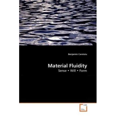 Carstoiu, B: Material Fluidity, Taschenbuch von Benjamin Carstoiu, VDM, 978-3-639-17722-0
