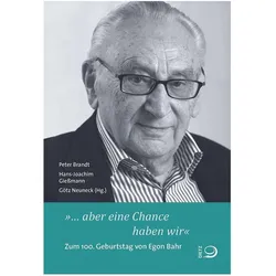 »... aber eine Chance haben wir auch«, Biografien von Götz Neuneck, Peter Brandt, Hans-Joachim Giessmann