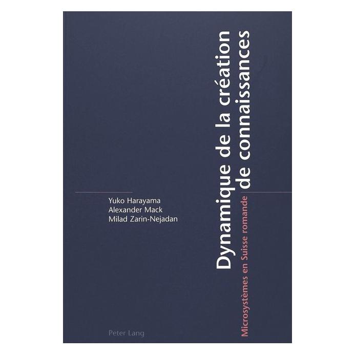 Peter Lang Dynamique de la création de connaissances (Softcover, Alexander Mack, Milad Zarin-Nejadan, Yuko Harayama) (56023430)