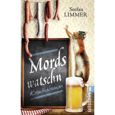 Mordswatschn / Hauptkommissar Dimpfelmoser Band 1, Taschenbuch von Stefan Limmer, Ullstein Taschenbuch, 978-3-548-28697-6