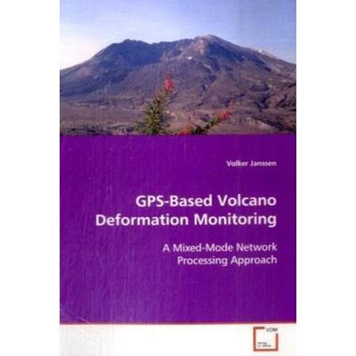 Janssen, V: GPS-Based Volcano Deformation Monitoring, Taschenbuch von Volker Janssen, VDM, 978-3-639-11276-4